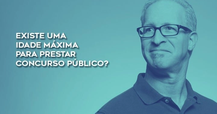 Idade máxima para fazer concurso público: tudo o que você precisa saber